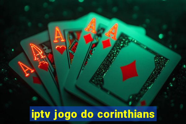 iptv jogo do corinthians